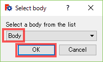 ダイアログが表示されるので、「Body」が選択されていることを確認し、OKをクリックします。
